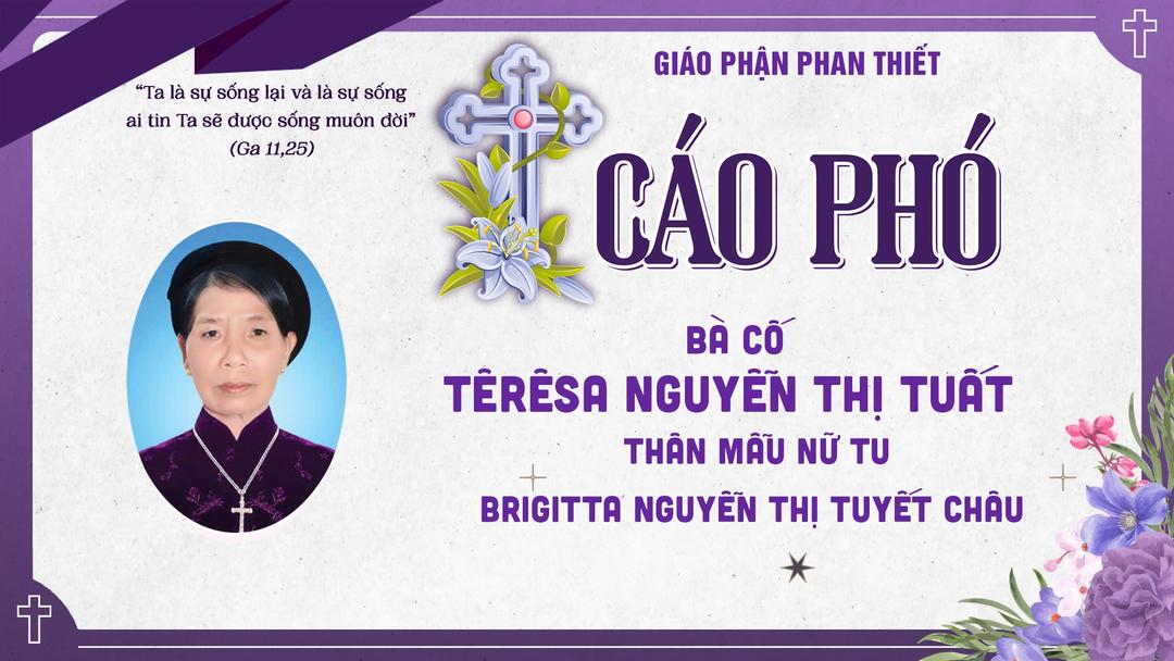 Cáo Phó Bà Cố Têrêsa Nguyễn Thị Tuất - Thân Mẫu Nữ Tu Brigitta Nguyễn Thị Tuyết Châu