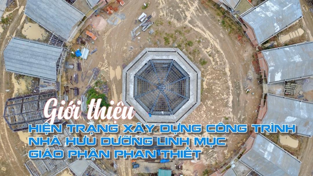 Hiện Trạng Xây Dựng Nhà Hưu Dưỡng Linh Mục Giáo Phận Phan Thiết 11.2025