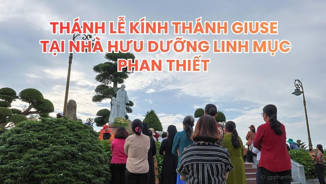 Thánh Lễ Thứ Tư Đầu Tháng Sáu Kính Thánh Giuse Tại Nhà Hưu Dưỡng Linh Mục Phan Thiết
