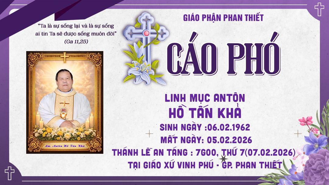Cáo Phó Cha Antôn Hồ Tấn Khả -  Thánh Lễ An Táng 7g00, Thứ 7(07.02.2026), tại Giáo xứ Vinh Phú - Gp. Phan Thiết