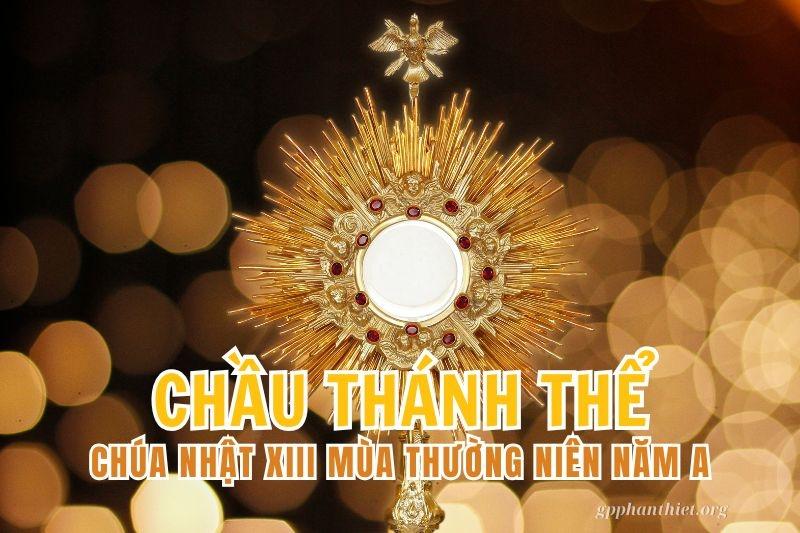 Chầu Thánh Thể – Chúa Nhật 13 Thường Niên, năm A