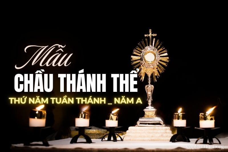 Mẫu Các Giờ Chầu Thánh Thể Thứ Năm Tuần Thánh _ Năm A