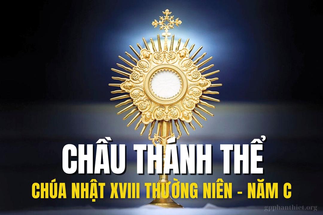Chầu Thánh Thể – Chúa Nhật XVIII Thường Niên - Năm C