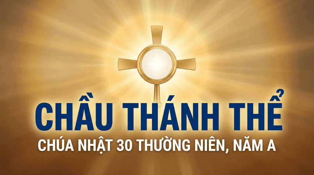 Chầu Thánh Thể – Chúa Nhật 30 Thường Niên, Năm A