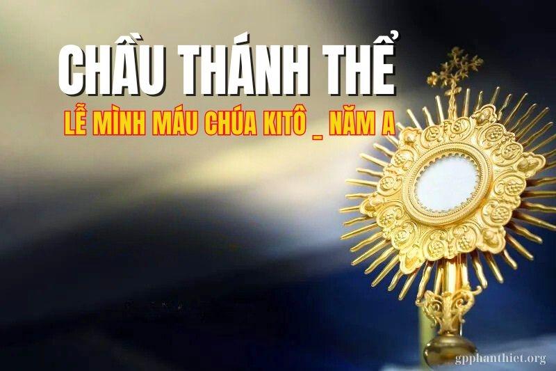 Chầu Thánh Thể – Lễ Mình Máu Chúa Kitô, năm A