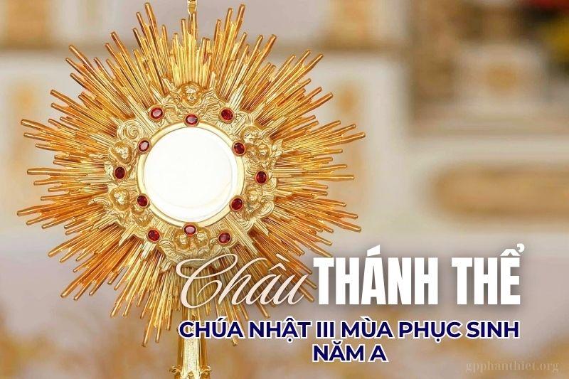 Chầu Thánh Thể – Chúa Nhật III Phục Sinh, năm A