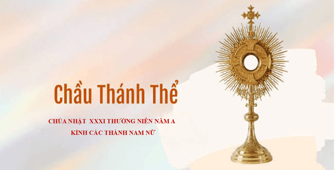 Chầu Thánh Thể – Chúa Nhật 31 Thường Niên, năm A