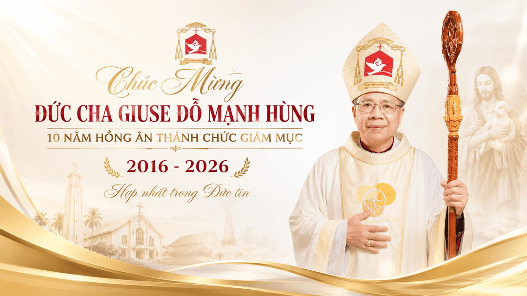 10 Năm Hồng Ân Thánh Chức Giám Mục Đức Cha Giuse Đỗ Mạnh Hùng - Giám mục Giáo phận Phan Thiết (2016 - 2026)