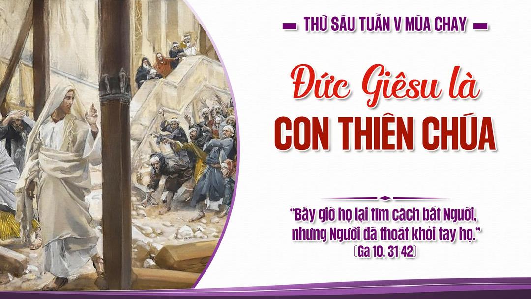 THỨ SÁU TUẦN V MÙA CHAY NĂM A