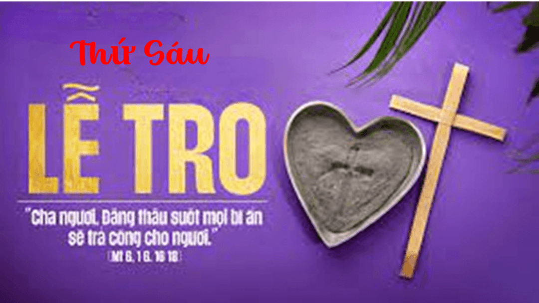 THỨ SÁU LỄ TRO