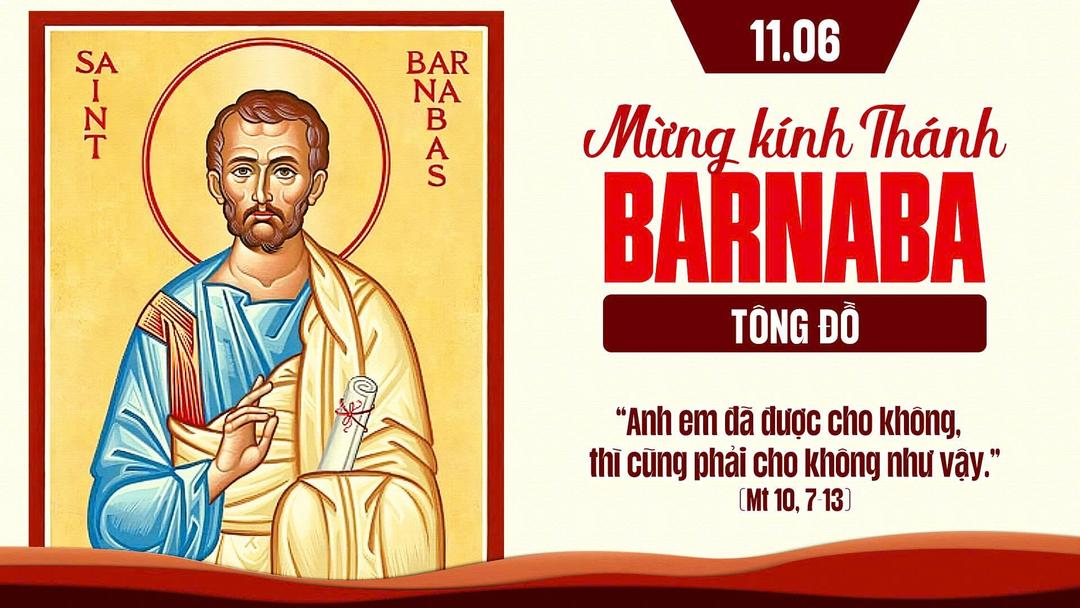 THỨ NĂM TUẦN X THƯỜNG NIÊN NĂM A- THÁNH BARNABA TÔNG ĐỒ - LỄ NHỚ