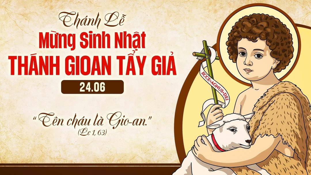 THỨ TƯ NGÀY 24/6 - SINH NHẬT THÁNH GIOAN TẨY GIẢ