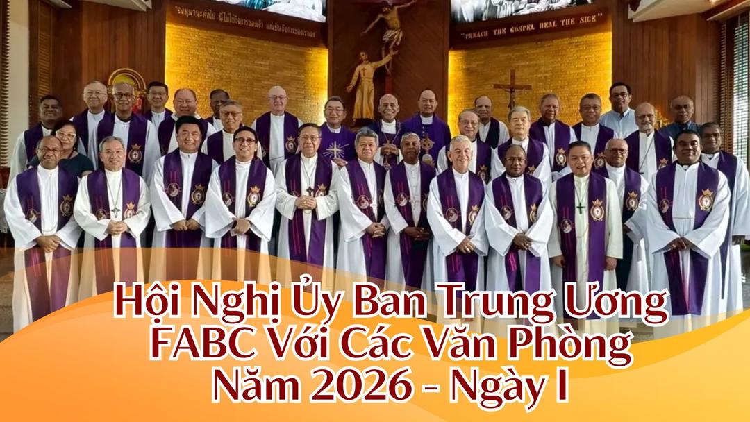 Hội Nghị Ủy Ban Trung Ương FABC Với Các Văn Phòng Năm 2026 - Ngày I

