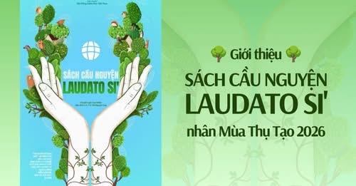 Giới thiệu Sách Cầu nguyện Laudato Si’ nhân Mùa Thụ Tạo 2026