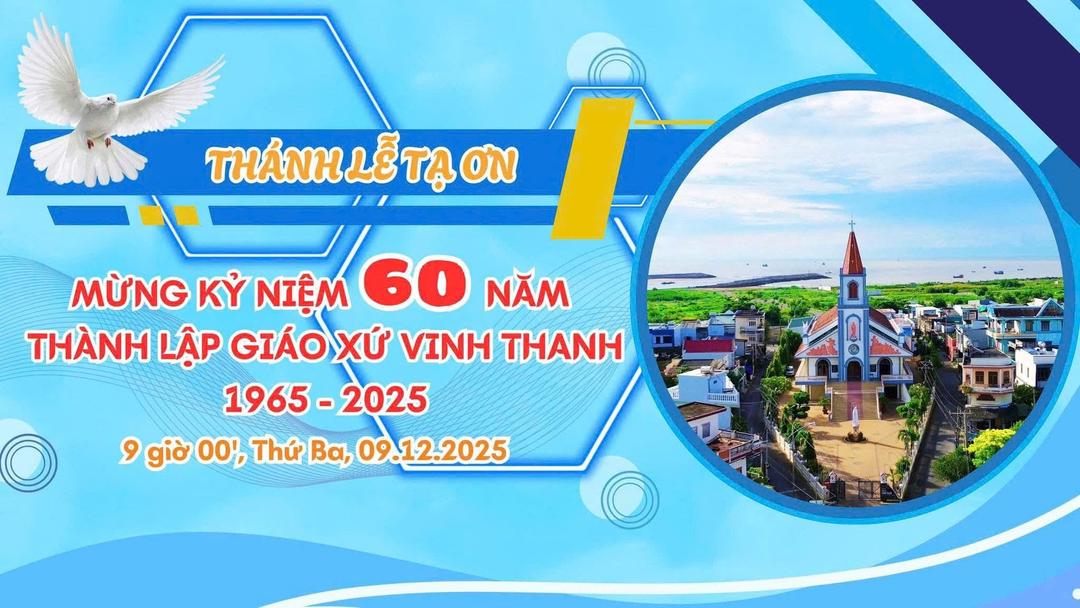 Thánh Lễ Tạ Ơn Mừng Kỷ Niệm 60 Năm Thành Lập Giáo Xứ Vinh Thanh 1965-2025 | Giáo Phận Phan Thiết

