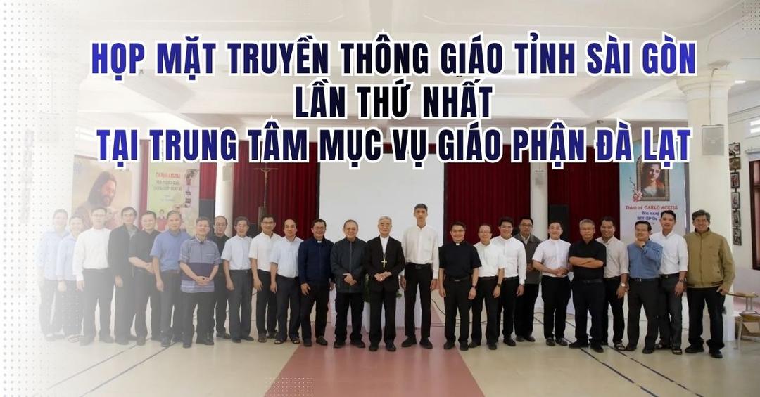 Họp Mặt Truyền Thông Giáo Tỉnh Sài Gòn Lần Thứ Nhất Tại Trung Tâm Mục Vụ Giáo Phận Đà Lạt


