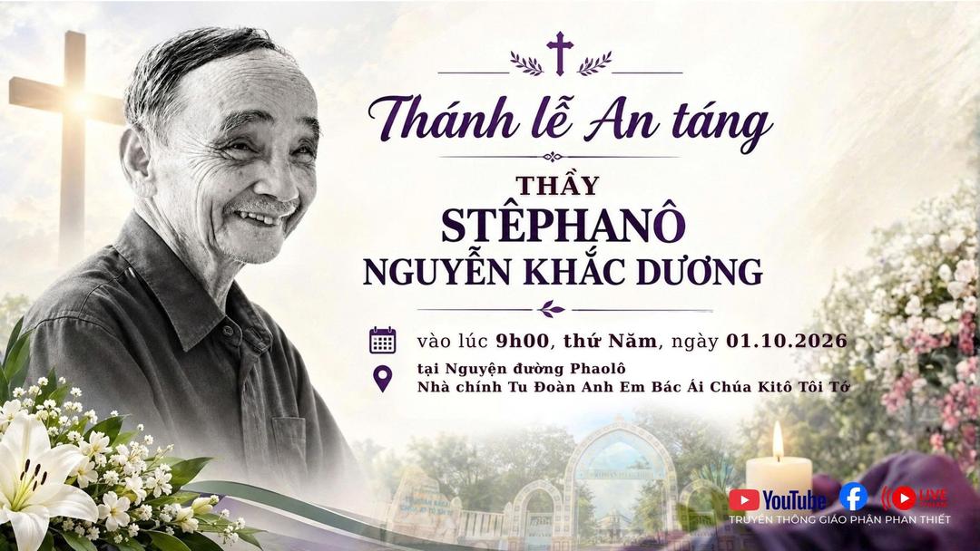 Thánh lễ An táng Thầy Stêphanô NGUYỄN KHẮC DƯƠNG | 9:00 ngày 1.10.2026
