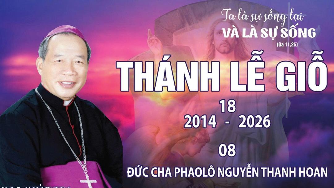 Thánh Lễ Giỗ Đức Cha Phaolô Nguyễn Thanh Hoan – Đấng Sáng Lập Tu Đoàn Bác Ái Chúa Kitô Tôi Tớ
