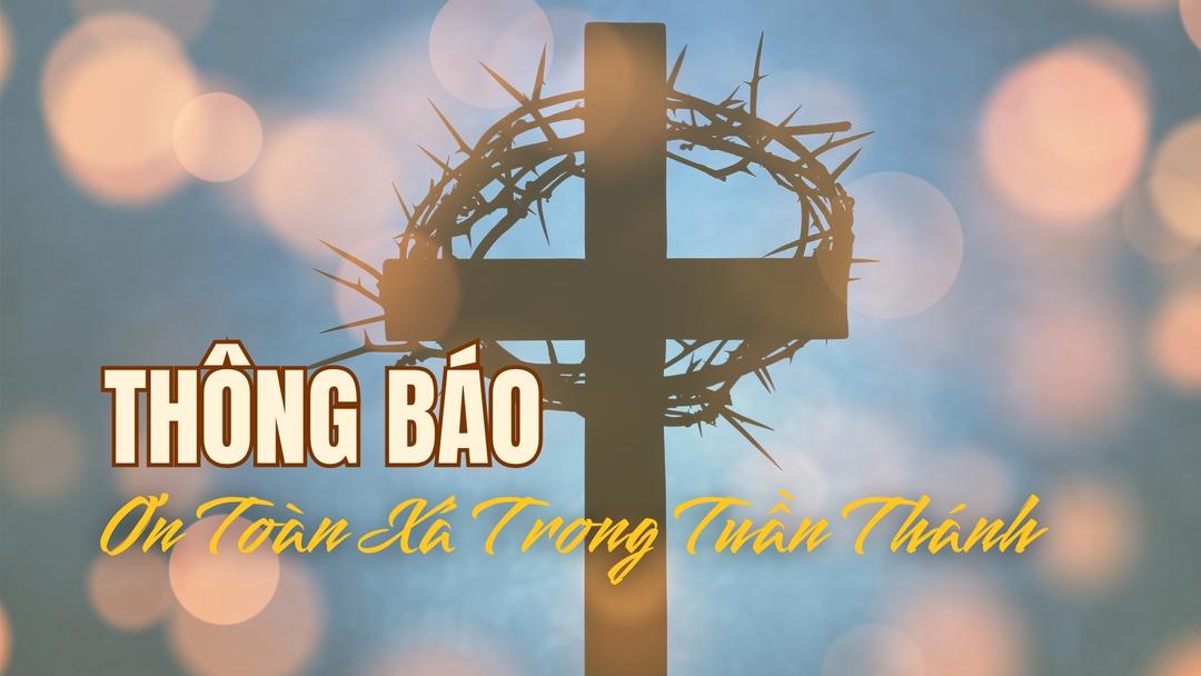 THÔNG BÁO: V/v Ơn Toàn Xá Trong Tuần Thánh
