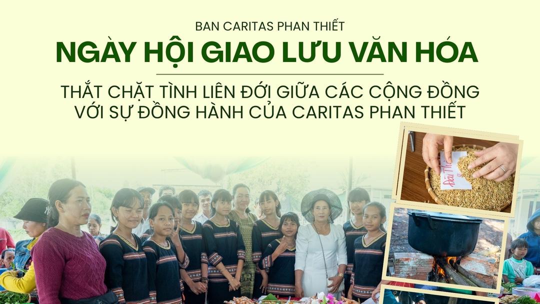 Ngày Hội Giao Lưu Văn Hóa – Thắt Chặt Tình Liên Đới Giữa Các Cộng Đồng Với Sự Đồng Hành Của Caritas Phan Thiết