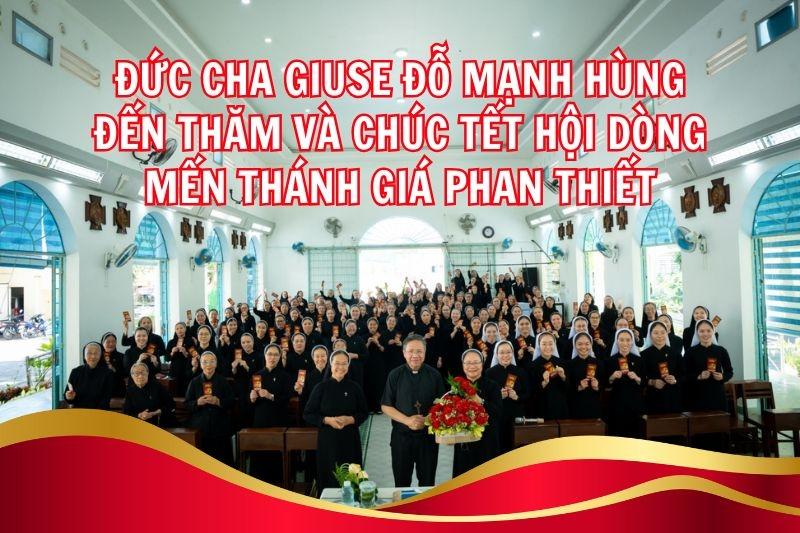 Đức Cha Giuse Đỗ Mạnh Hùng Đến Thăm Và Chúc Tết Hội Dòng Mến Thánh Giá Phan Thiết