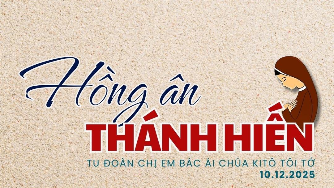 Kỷ Niệm 30 Năm Tu Đoàn Hiện Diện và Mừng Hồng Ân Thánh Hiến