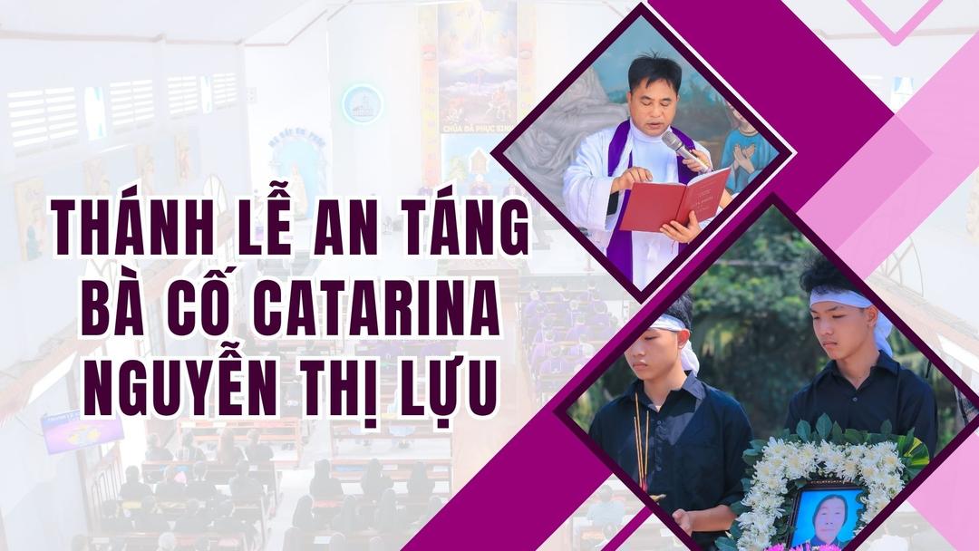 Thánh Lễ An Táng Bà Cố Catarina Nguyễn Thị Lựu