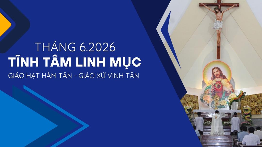 Linh Mục Tĩnh Tâm Tháng 6 Năm 2026 - Giáo Hạt Hàm Tân