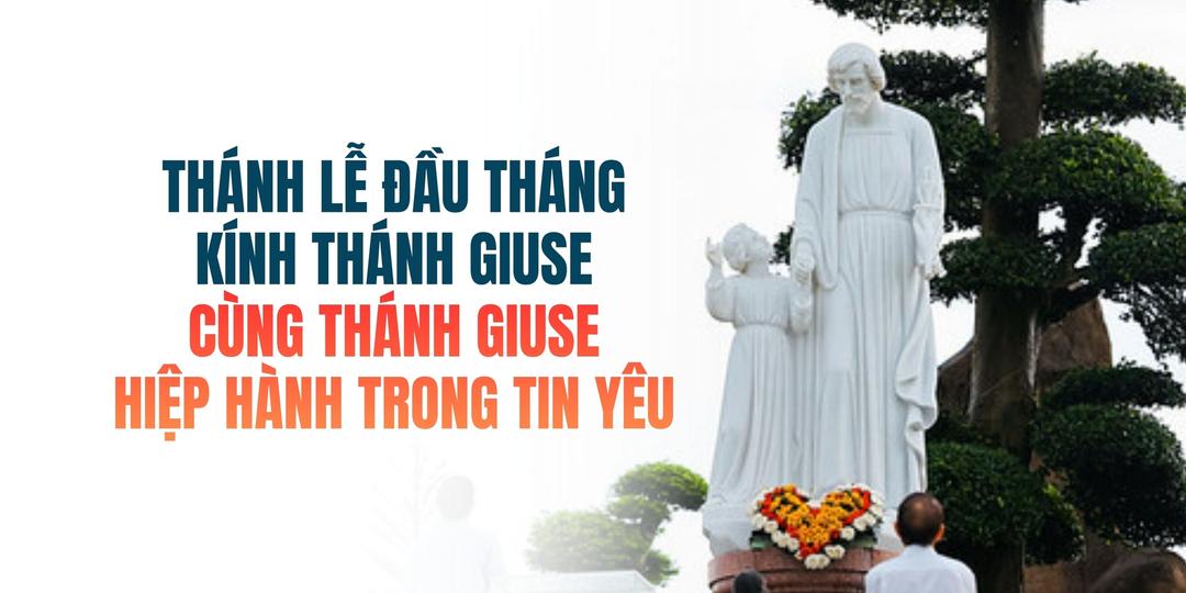 Thánh Lễ Đầu Tháng Kính Thánh Giuse _ Cùng Thánh Giuse Hiệp Hành Trong Tin Yêu