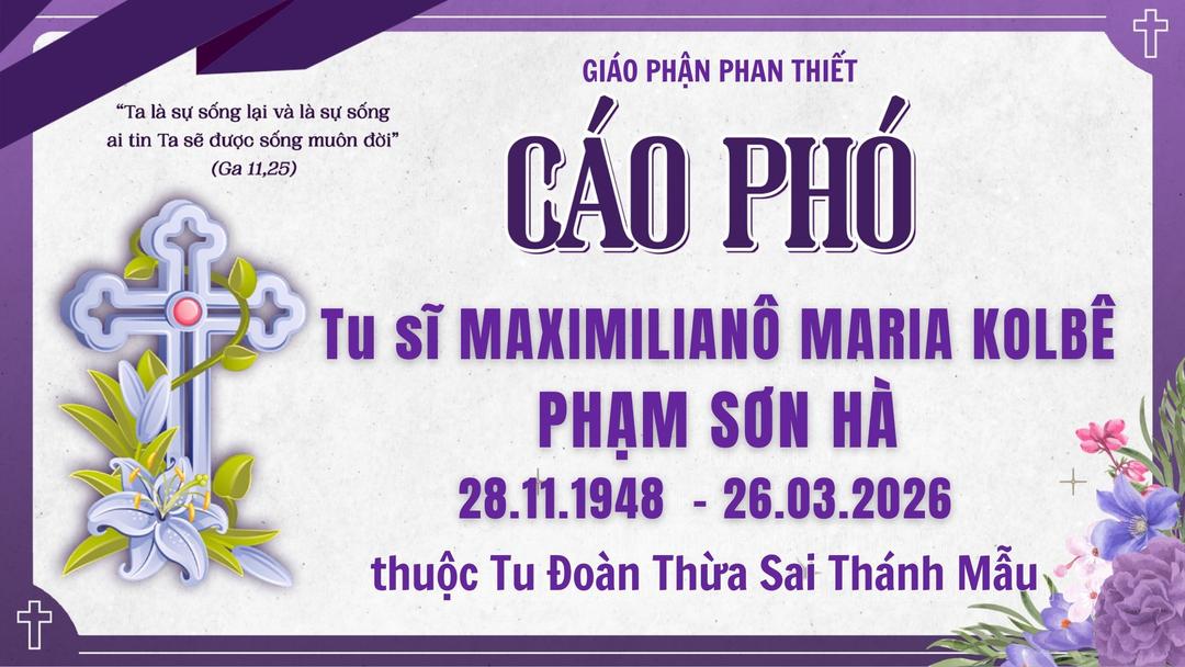 Cáo phó Tu Sĩ Maximilianô Maria Kolbê Phạm Sơn Hà, thuộc Tu Đoàn Thừa Sai Thánh Mẫu _ Giáo Phận Phan Thiết
