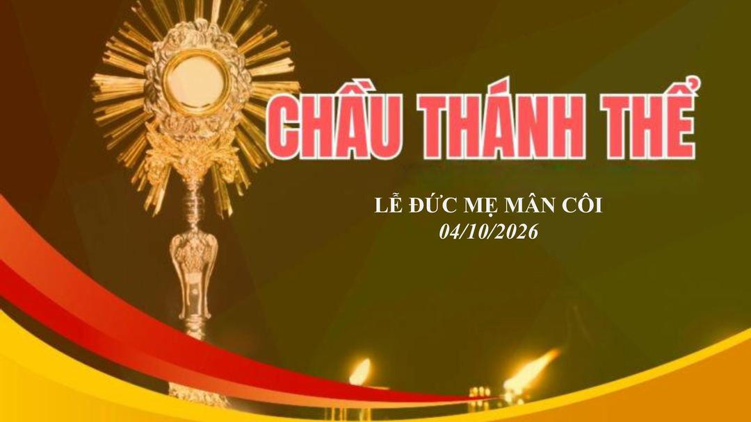 Chầu Thánh Thể – Lễ Đức Mẹ Mân Côi