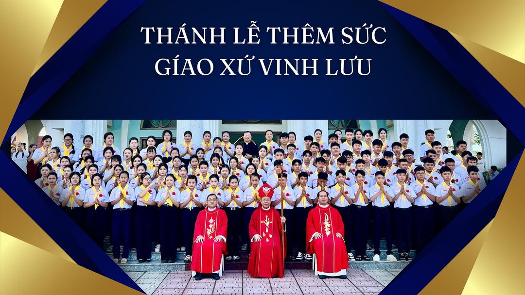 Hồng Ân Chúa Thánh Thần Tuôn Đổ Trên Giáo Xứ Vinh Lưu - Gíao phận Phan Thiết