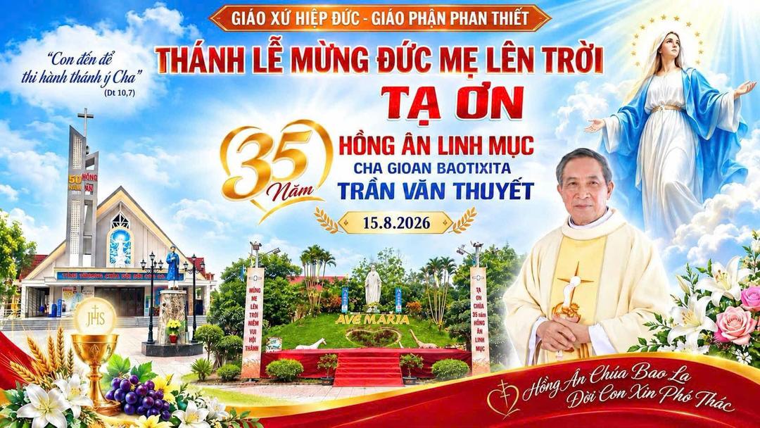 Thánh Lễ Mừng Kính Đức Mẹ Lên Trời và Tạ Ơn 35 Năm Hồng Ân Thánh Chức Linh Mục Cha GB. Trần Văn Thuyết