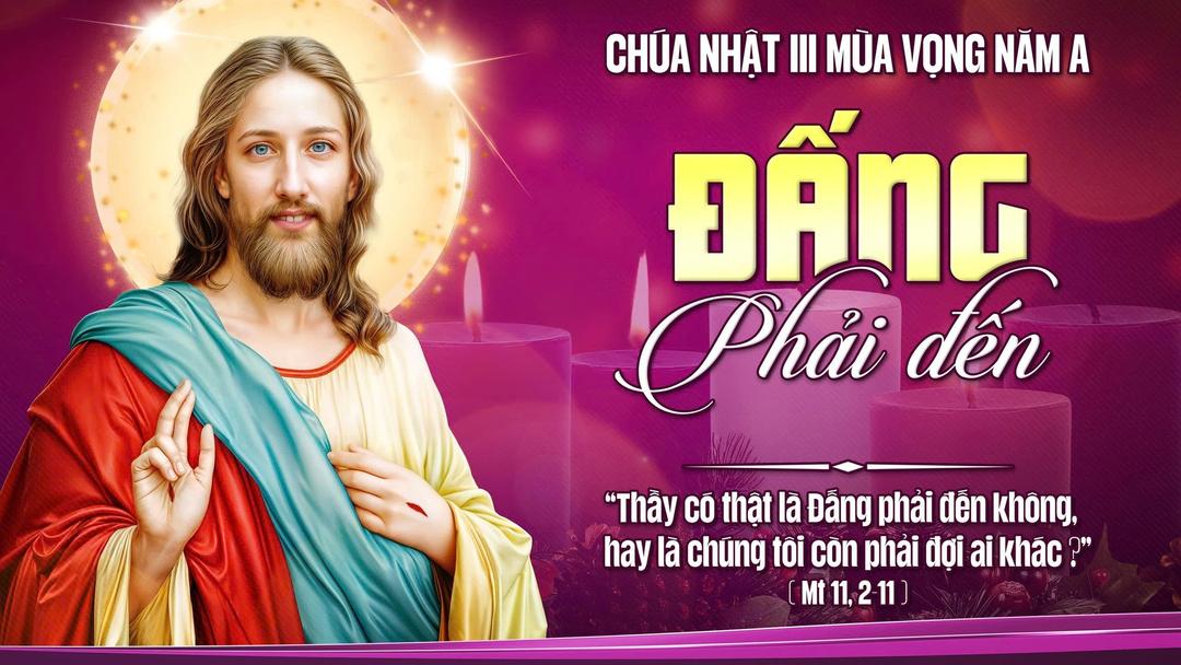 CHÚA NHẬT III MÙA VỌNG NĂM A
