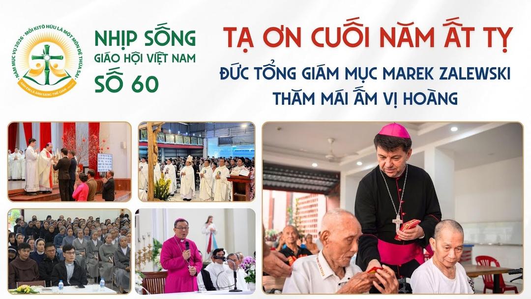Tạ ơn cuối năm Ất Tỵ - ĐTGM Marek Zalewski thăm mái ấm Vị Hoàng | NSGHVN số 60