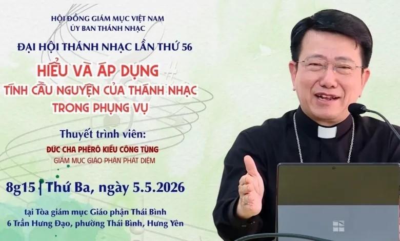 Ủy Ban Thánh Nhạc: Hội Thảo Thánh Nhạc Lần Thứ 56 – “Hiểu Và Áp Dụng Tính Cầu Nguyện Của Thánh Nhạc Trong Phụng Vụ”