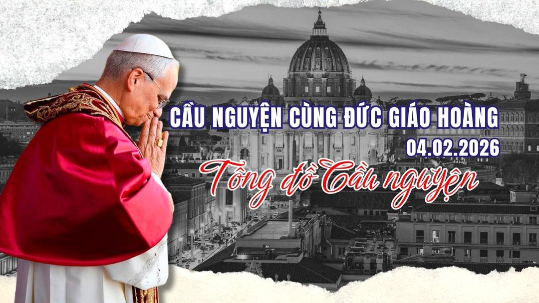 Cầu nguyện cùng Đức Giáo Hoàng ngày 04.02.2026 - Tông đồ cầu nguyện