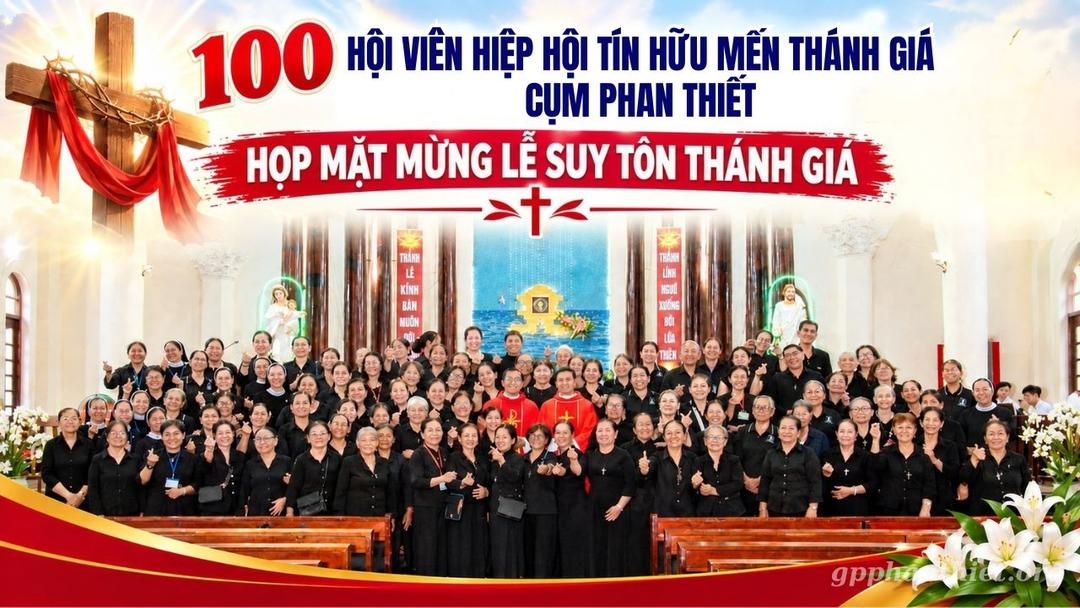 100 Hội Viên Hiệp Hội Tín Hữu Mến Thánh Giá Cụm Phan Thiết - Họp Mặt Mừng Lễ Suy Tôn Thánh Giá