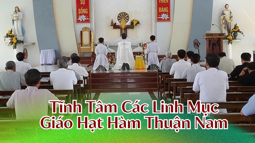 TĩnhTâm Các Linh Mục Giáo Hạt Hàm Thuận Nam