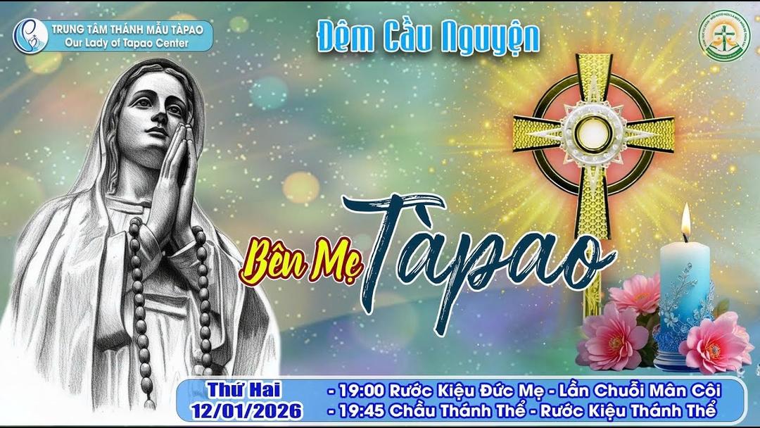 12/01/2026 - Đêm Cầu Nguyện Cung Nghinh Đức Mẹ Và Chầu Thánh Thể - Hành Hương Về Bên Mẹ Tàpao.