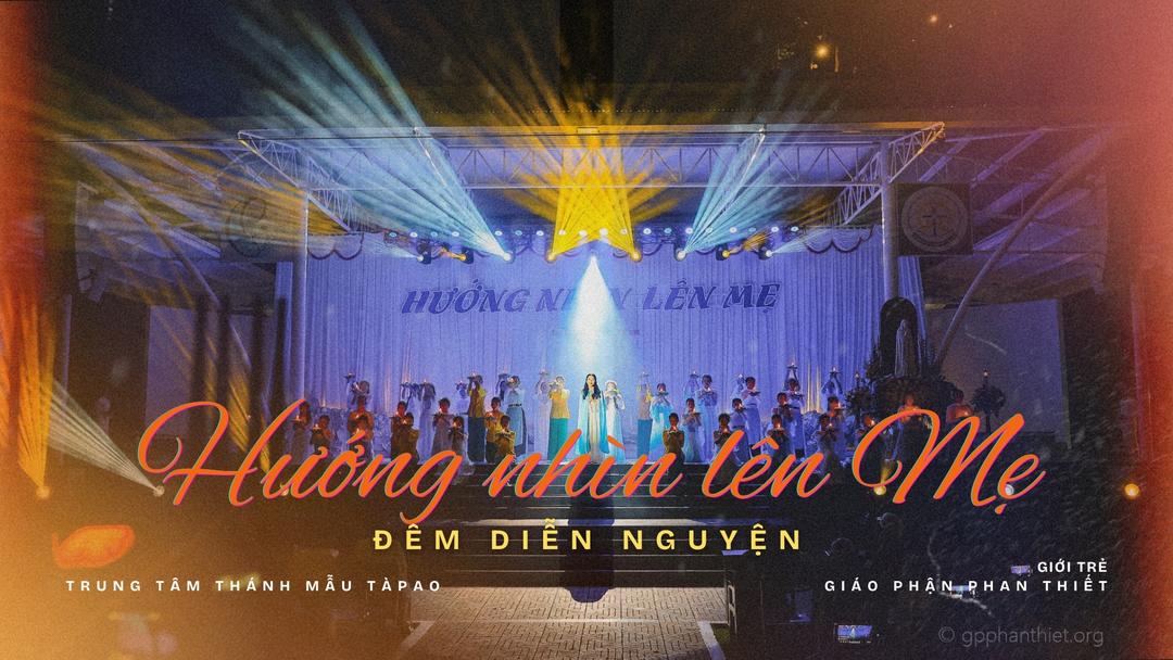 Diễn Nguyện Tối 15.5.2026 | Chủ đề: Hướng Nhìn Lên Mẹ | TTTM. Tàpao - Gp. Phan Thiết