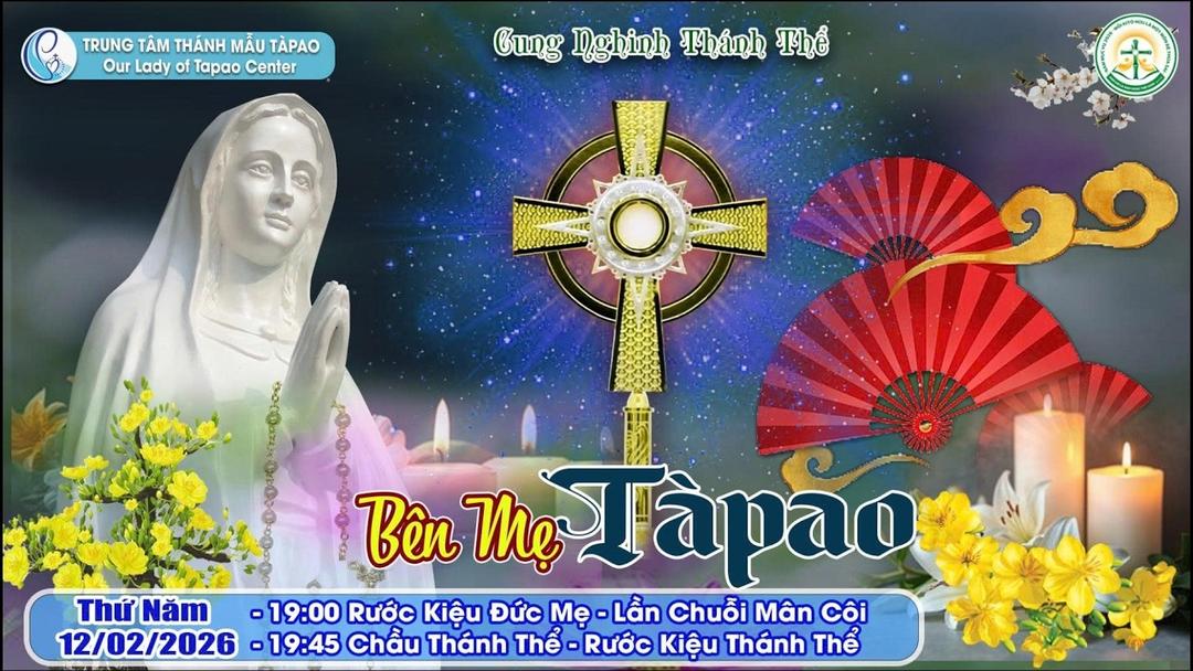 12/02/2026 - Đêm Cầu Nguyện Cung Nghinh Đức Mẹ Và Chầu Thánh Thể - Hành Hương Về Bên Mẹ Tàpao.