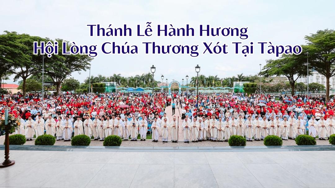 “Ở Với Đức Mẹ – Chúng Ta Tìm Lại Được Hy Vọng”: Thánh Lễ Hành Hương Hội Lòng Chúa Thương Xót Tại Tàpao