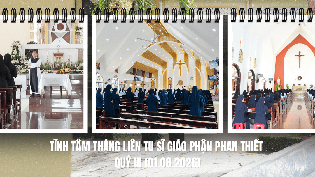 Liên Tu Sĩ Giáo Phận Phan Thiết Tĩnh Tâm Tháng Quý III (01.08.2026)